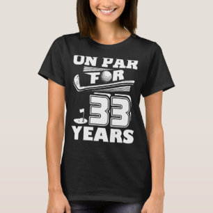 On Par For 33 Years Golf Player Golfer 33rd Birthd T-Shirt