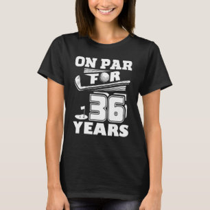 On Par For 36 Years Golf Player Golfer 36th Birthd T-Shirt