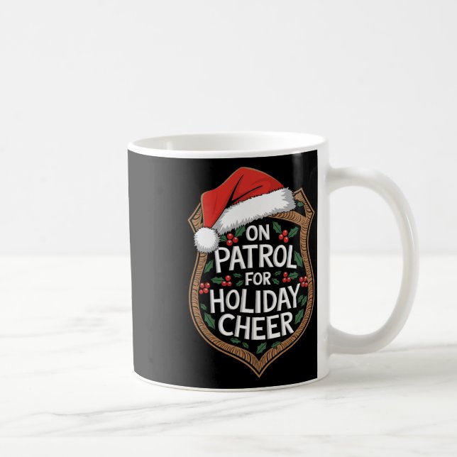 On Patrol For Holiday Cheer Christmas Security  Coffee Mug (Right)