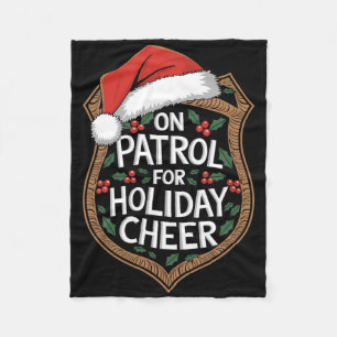On Patrol For Holiday Cheer Christmas Security Fleece Blanket