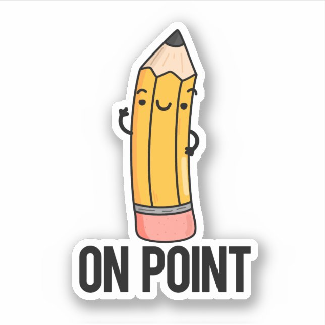 On Point Funny Pencil Pun  (Front)