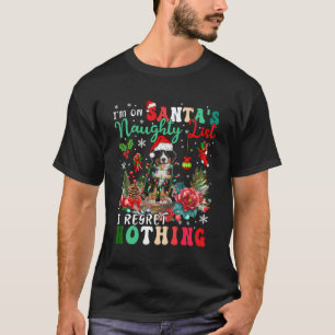 On Santa'S Naughty List Regret Nothing Xmas Bernes T-Shirt