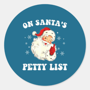On Santa's Petty List Santa Christmas Xmas Holiday Classic Round Sticker