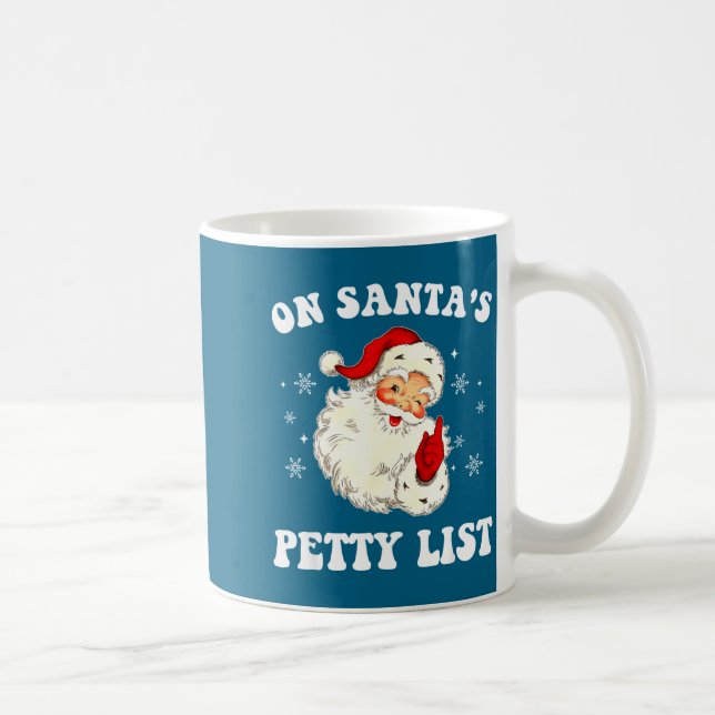 On Santa's Petty List Santa Christmas Xmas Holiday Coffee Mug (Right)