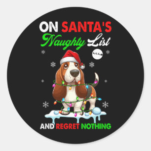 On Santa's Xmas Naughty List Regret Nothing Bet Ho Classic Round Sticker