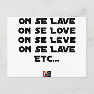 ON SE LAVE, ON SE LOVE, ON SE LÈVE, ON SE LAVE POSTCARD
