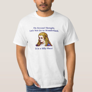 On Second Thought, Let's Not Go to Wonderland T-Shirt
