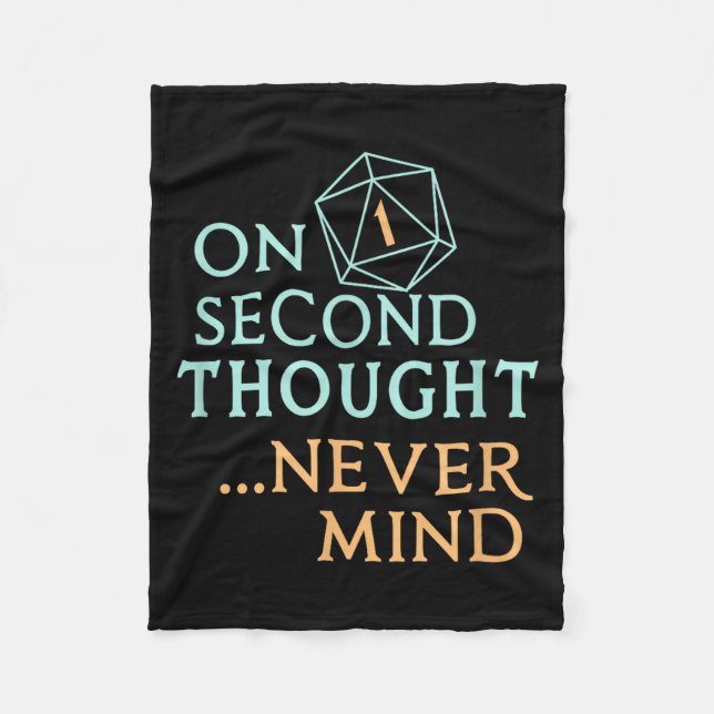 On Second Thought Never Mind, Funny Gift For Men,  Fleece Blanket (Front)