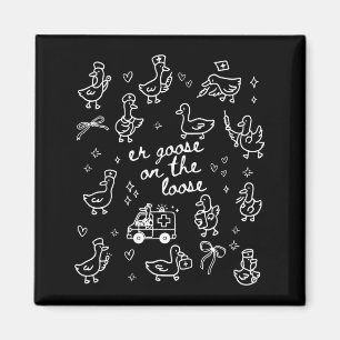 On Shirt Er Goose Loose Emergency Department Magnet