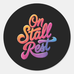 On Stall Rest  Classic Round Sticker