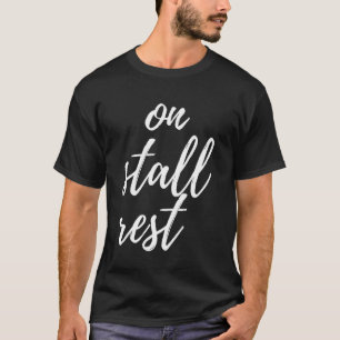 On Stall Rest Funny Horse Riding Equestrian Farm W T-Shirt