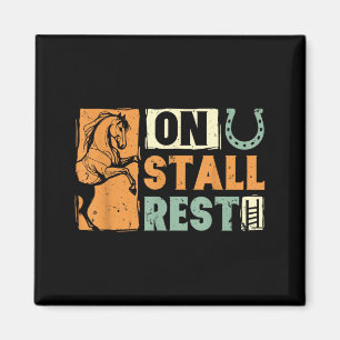 On stall rest horse lover equestrian funny magnet