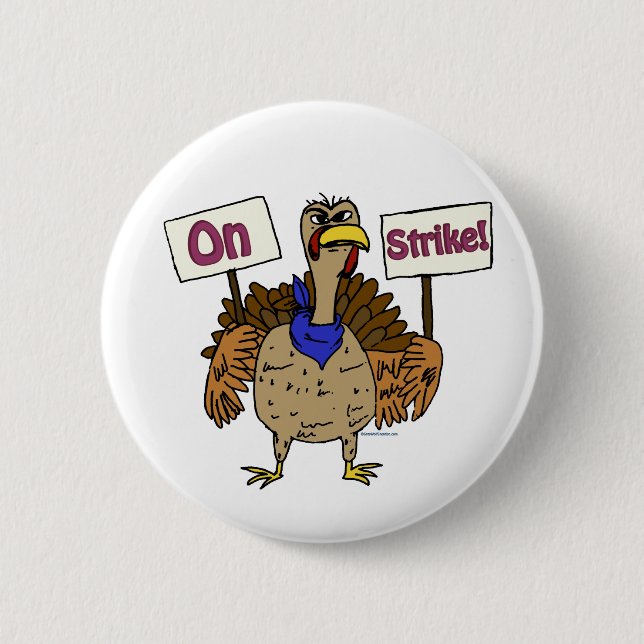 On Strike - Talking Turkey 6 Cm Round Badge (Front)