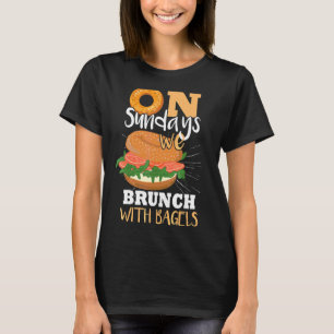On Sundays We Brunch With Bagels T-Shirt