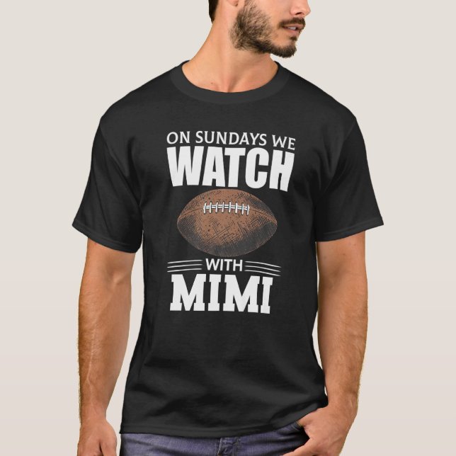 On Sundays We Watch Football With Mimi  Family Tod T-Shirt (Front)