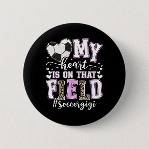 On That Field Soccer Gigi Of A Soccer Player Gigi 6 Cm Round Badge