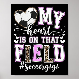 On That Field Soccer Gigi Of A Soccer Player Gigi  Poster