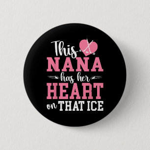 On That Ice Hockey Nana Grandma Ice Hockey Player 6 Cm Round Badge