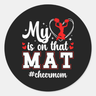 On That Mat Cheer Mum Cheerleading Mum Of A Cheerl Classic Round Sticker