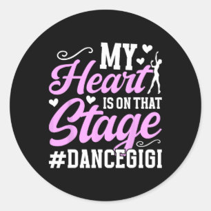 On That Stage Dance Gigi Of A Dancer Gigi Dancing  Classic Round Sticker