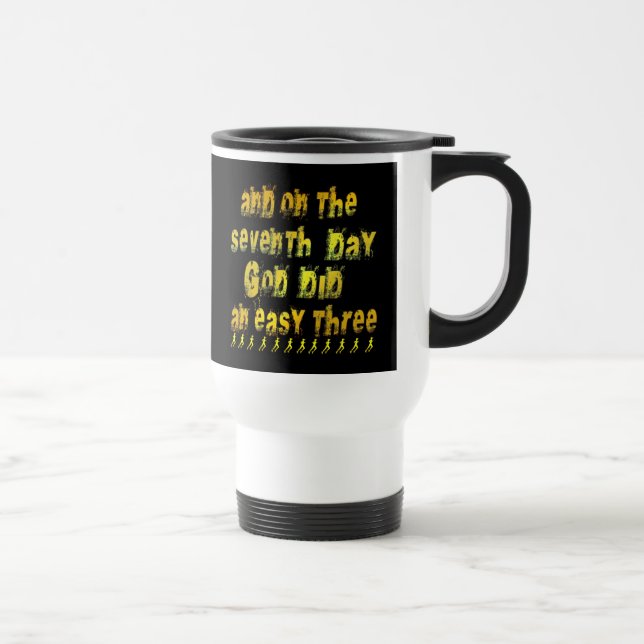 On the 7th Day God Did an Easy Three Running Travel Mug (Right)