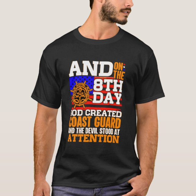 On The 8TH Day God Created The Coast Guard T-Shirt (Front)