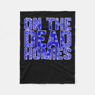 On The Dead Homies Sticker  Fleece Blanket