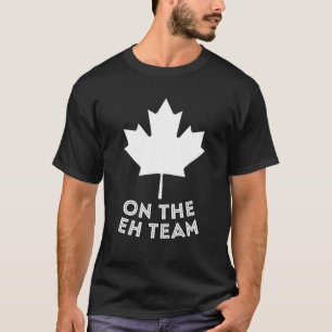 On The Eh Team Canada Day Maple Leaf Canadian Flag T-Shirt