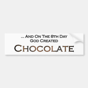 On The Eighth Day God Created Chocolate Bumper Sticker