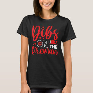 On The Fireman Firefighter Wife Girlfriend Women F T-Shirt