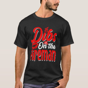 On The Fireman Firefighter Wife Girlfriend Women F T-Shirt