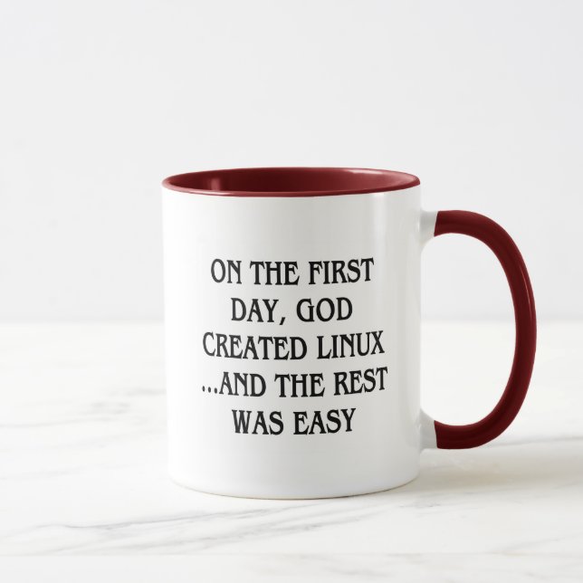 On the first day, God created Linux...and the rest Mug (Right)