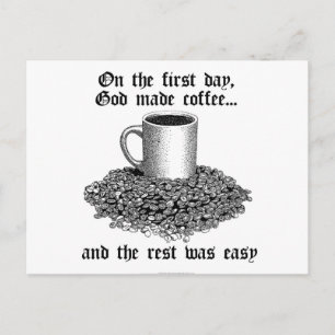On the first day, God made coffee... Postcard