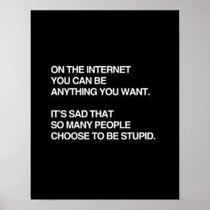 ON THE INTERNET YOU CAN BE ANYTHING YOU WANT POSTER