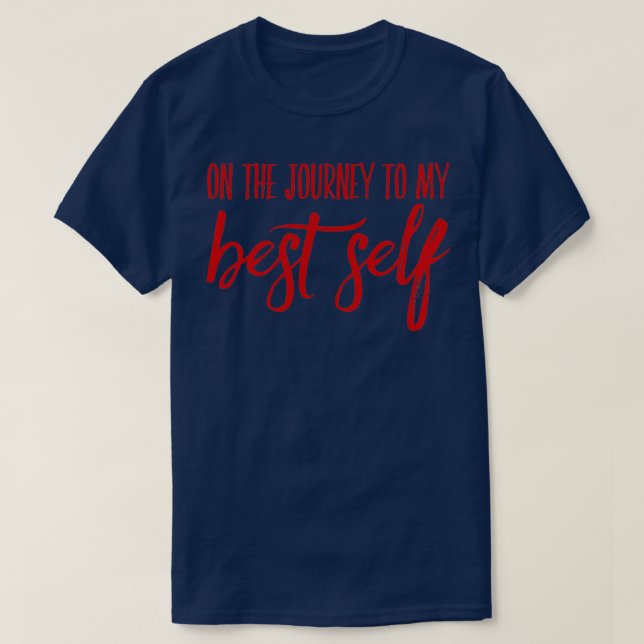 On the journey to my best self T-Shirt (Design Front)