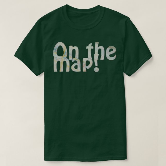 On the map T-Shirt (Design Front)