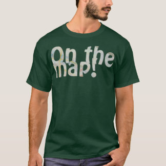 On the map T-Shirt