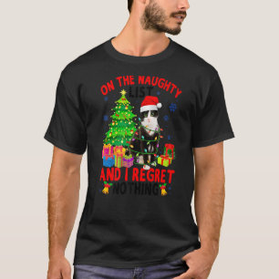 On The Naughty Christmas List & I Regret Nothing C T-Shirt