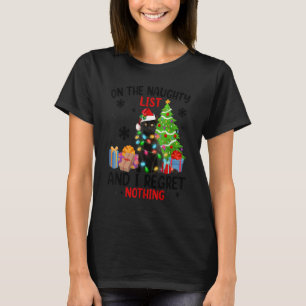 On The Naughty Christmas List & I Regret Nothing C T-Shirt