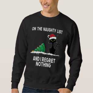 On The Naughty List And I Regret Nothing Black Cat Sweatshirt