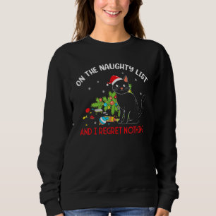 On The Naughty List And I Regret Nothing Black Cat Sweatshirt