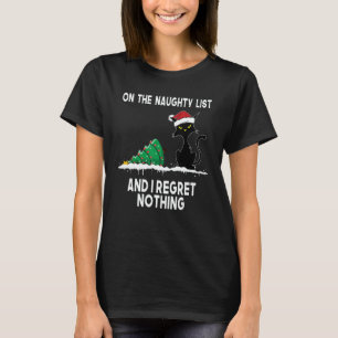 On The Naughty List And I Regret Nothing Black Cat T-Shirt