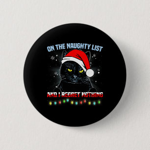 On The Naughty List And I Regret Nothing Cat Chris 6 Cm Round Badge