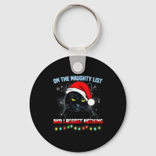 On The Naughty List And I Regret Nothing Cat Chris Key Ring