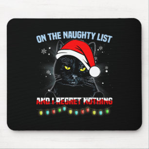 On The Naughty List And I Regret Nothing Cat Chris Mouse Pad