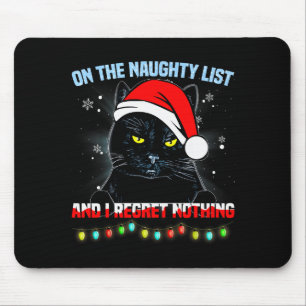 On The Naughty List And I Regret Nothing Cat Chris Mouse Pad