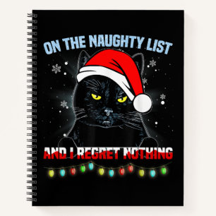 On The Naughty List And I Regret Nothing Cat Chris Notebook