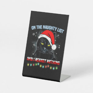 On The Naughty List And I Regret Nothing Cat Chris Pedestal Sign