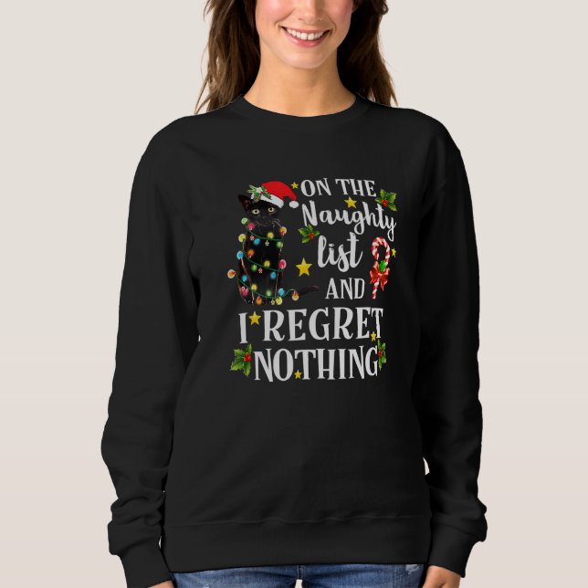 On The Naughty List And I Regret Nothing Cat Chris Sweatshirt (Front)