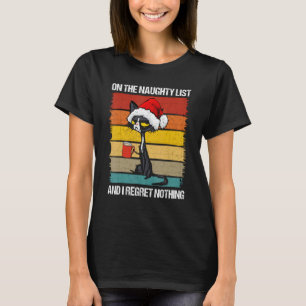 On The Naughty List And I Regret Nothing Cat Chris T-Shirt
